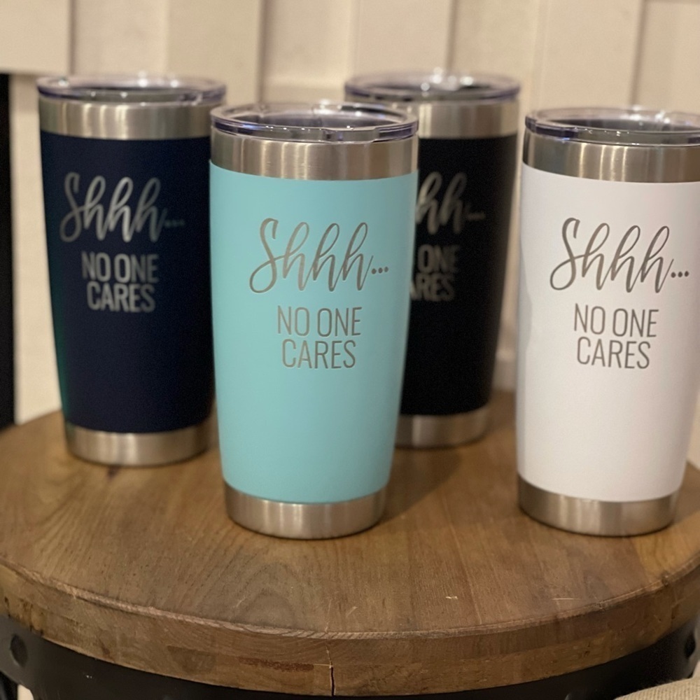 ‘Shhhh no one cares’ insulated tumblers